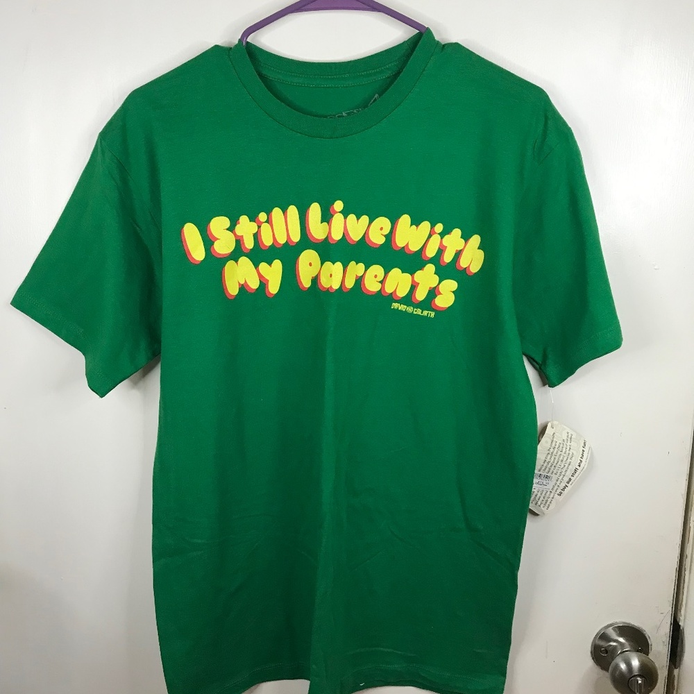'I still live with my parents" shirt
